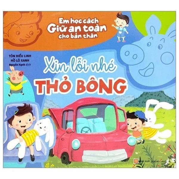 Sách Em Học Cách Giữ An Toàn Cho Bản Thân - Xin Lỗi Nhé Thỏ Bông - Bản Quyền