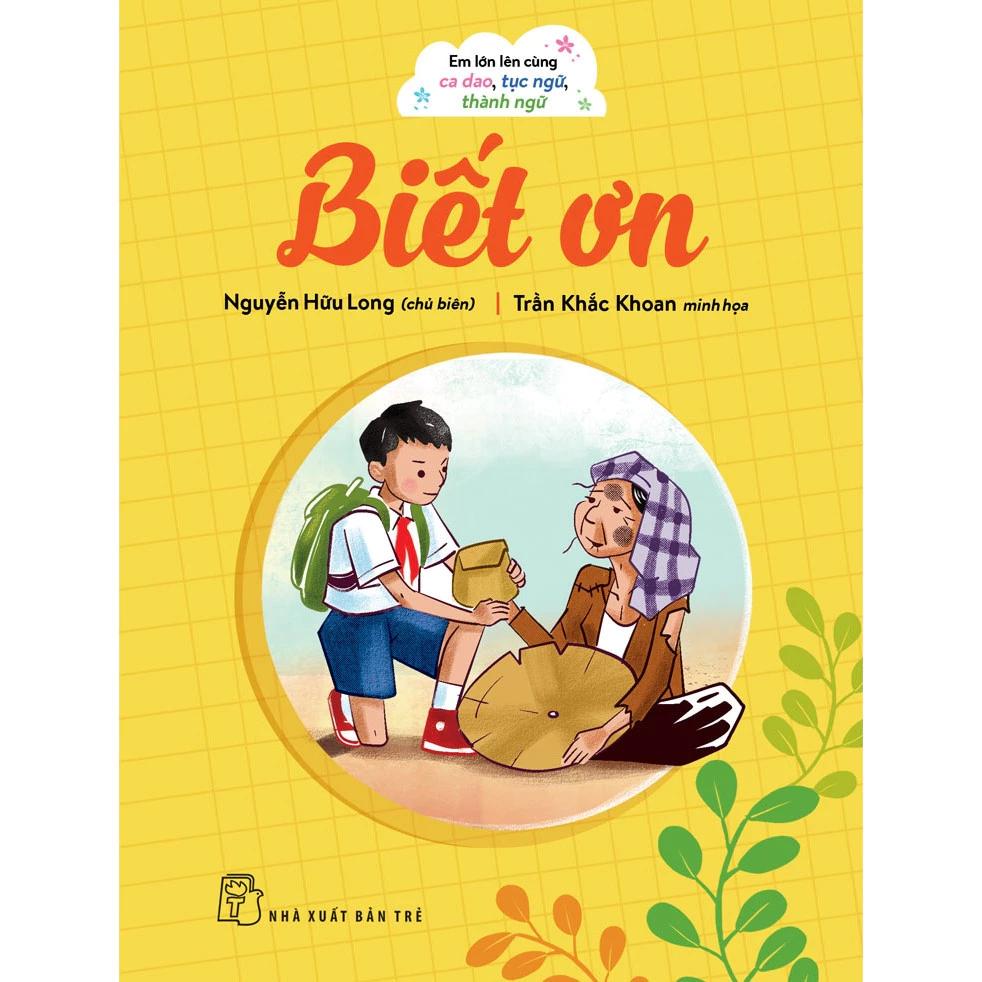 Sách Em Lớn Lên Cùng Ca Dao, Tục Ngữ, Thành Ngữ - Biết Ơn - Bản Quyền