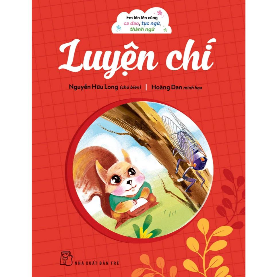 Sách Em lớn lên cùng ca dao tục ngữ thành ngữ - Luyện chí - Bản Quyền