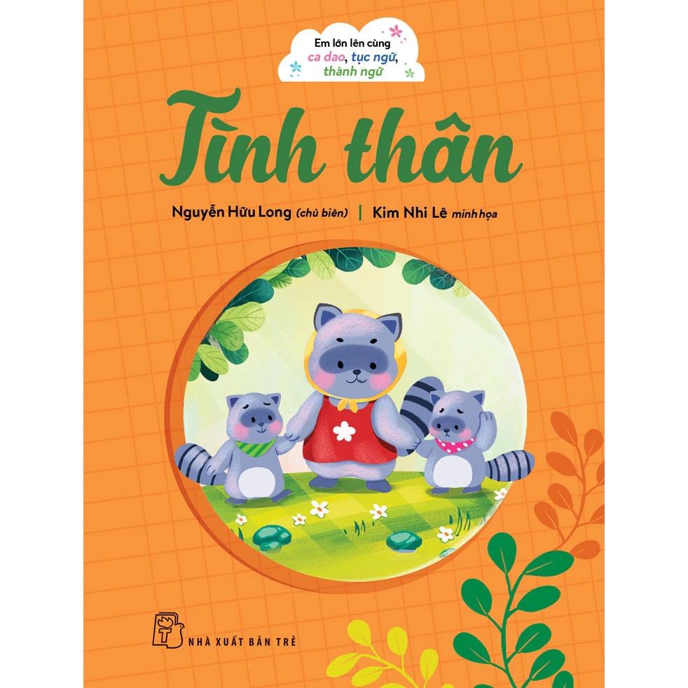 Sách Em Lớn Lên Cùng Ca Dao Tục Ngữ, Thành Ngữ - Tình Thân - Bản Quyền
