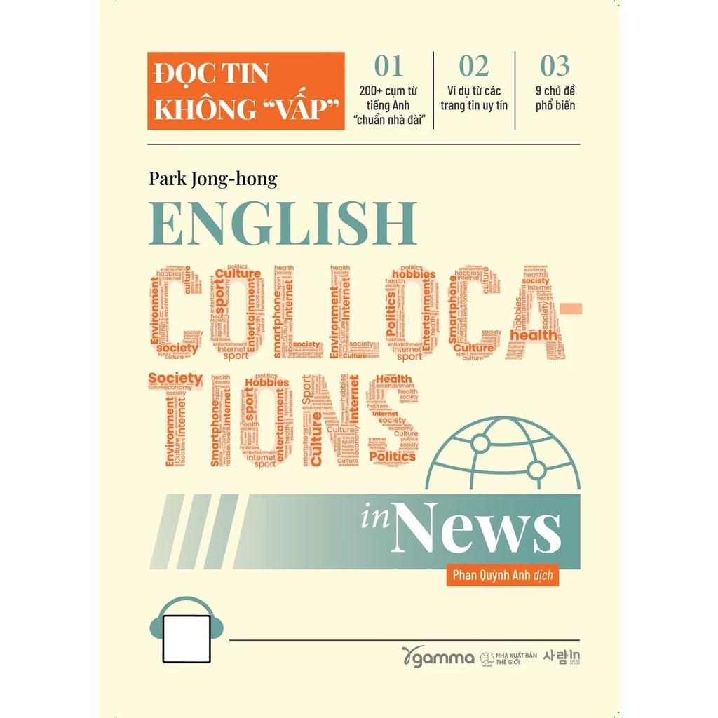 Sách English Collocations In News - Đọc Tin Không “Vấp” - Bản Quyền
