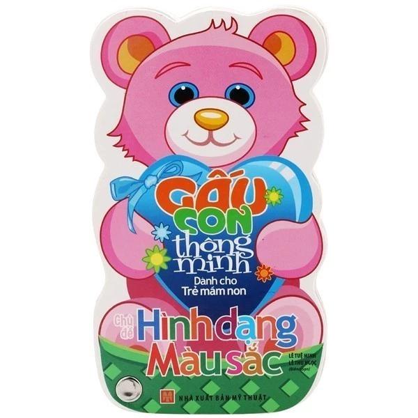 Sách Gấu Con Thông Minh - Dành Cho Tuổi Mầm Non - Hình Dạng Màu Sắc - Bản Quyền