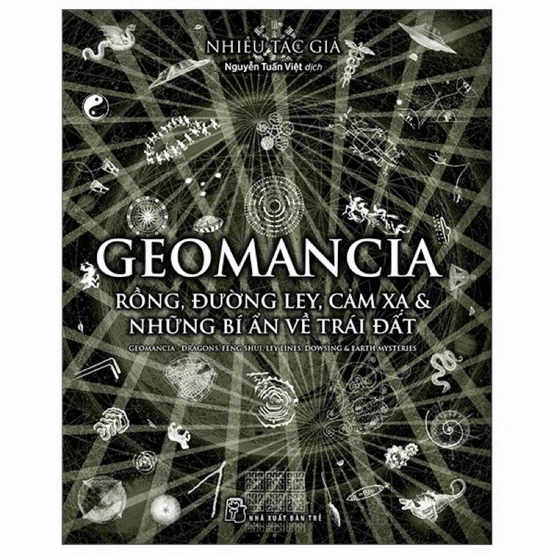 Sách Geomancia - Rồng, Đường Ley, Cảm Xạ Và Các Bí Ẩn Trên Trái Đất - Bản Quyền