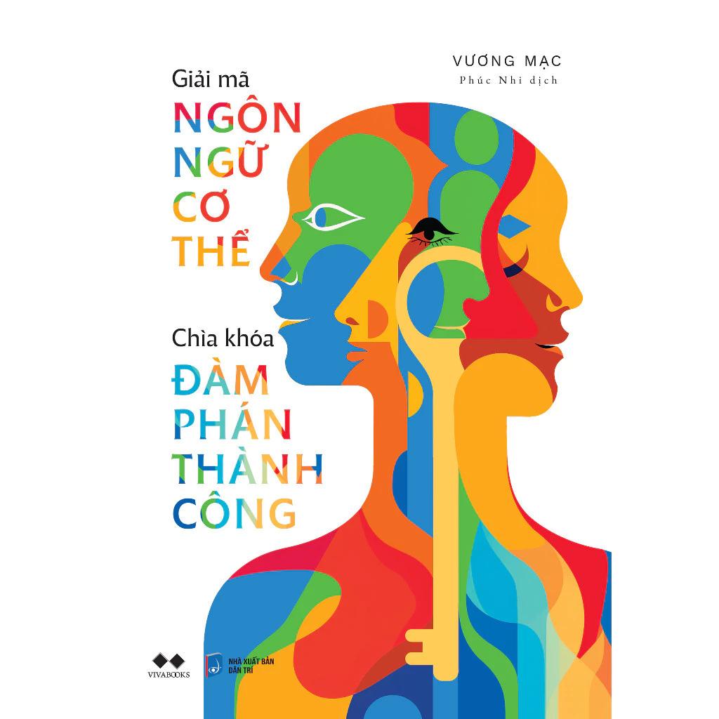 Sách Giải Mã Ngôn Ngữ Cơ Thể - Chìa Khóa Đàm Phán Thành Công - Bản Quyền