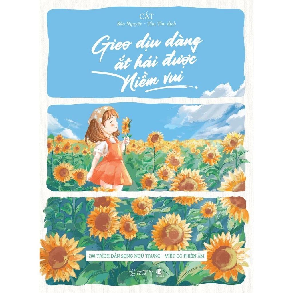 Sách Gieo Dịu Dàng Ắt Hái Được Niềm Vui - 200 Trích Dẫn Song Ngữ Trung - Việt Có Phiên Âm - Bản Quyền
