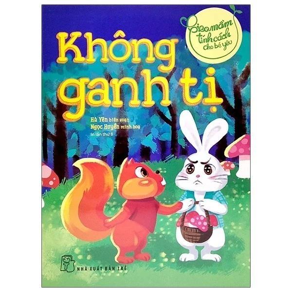 Sách Gieo Mầm Tính Cách Cho Bé Yêu - Không Ganh Tị (Tái Bản 2022) - Bản Quyền