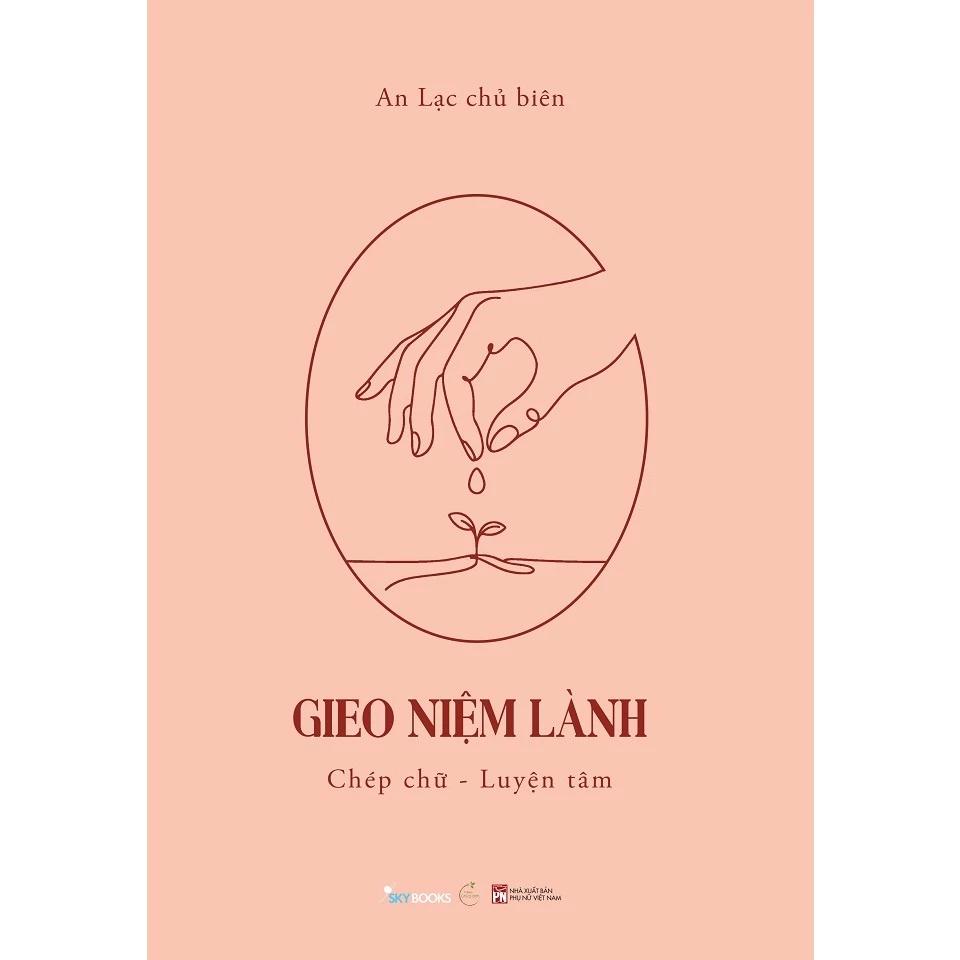 Sách GIEO NIỆM LÀNH (Chép Chữ - Luyện Tâm) - Bản Quyền
