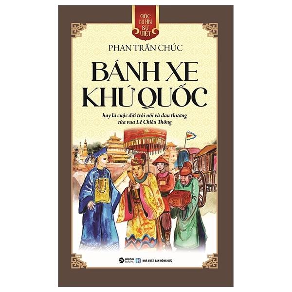 Sách Góc Nhìn Sử Việt - Bánh Xe Khứ Quốc - Bản Quyền