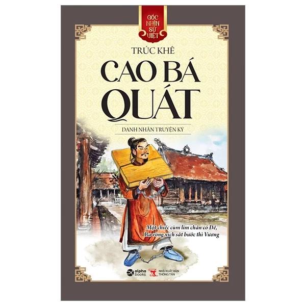 Sách Góc Nhìn Sử Việt - Cao Bá Quát - Danh Nhân Truyện Ký - Bản Quyền