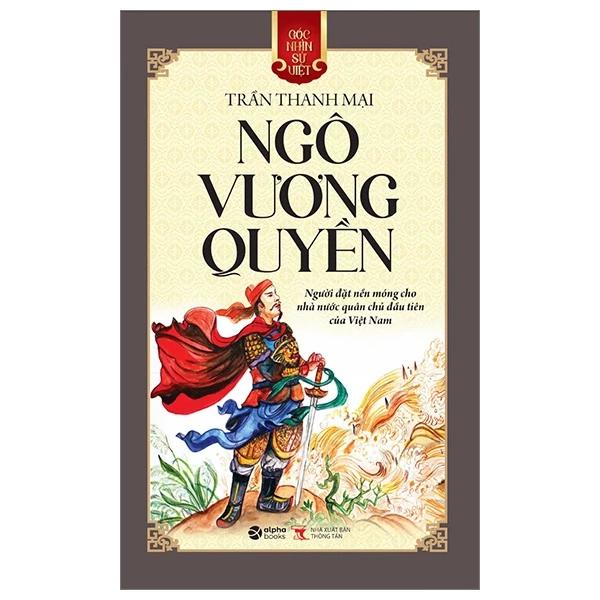 Sách Góc Nhìn Sử Việt - Ngô Vương Quyền - Bản Quyền