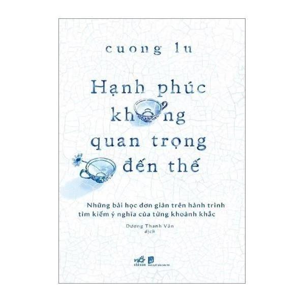 Sách Hạnh Phúc Không Quan Trọng Đến Thế - Bản Quyền