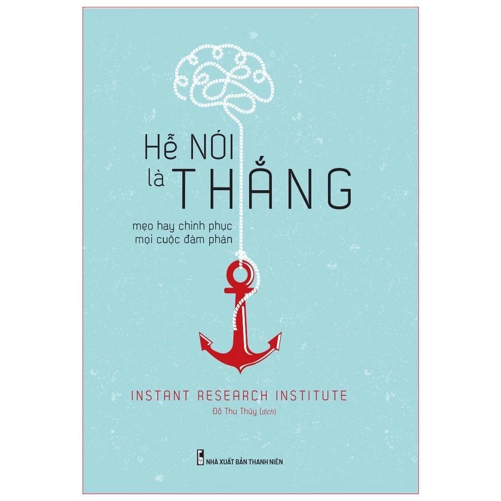Sách Hễ Nói Là Thắng - Mẹo Hay Chinh Phục Mọi Cuộc Đàm Phán - Bản Quyền