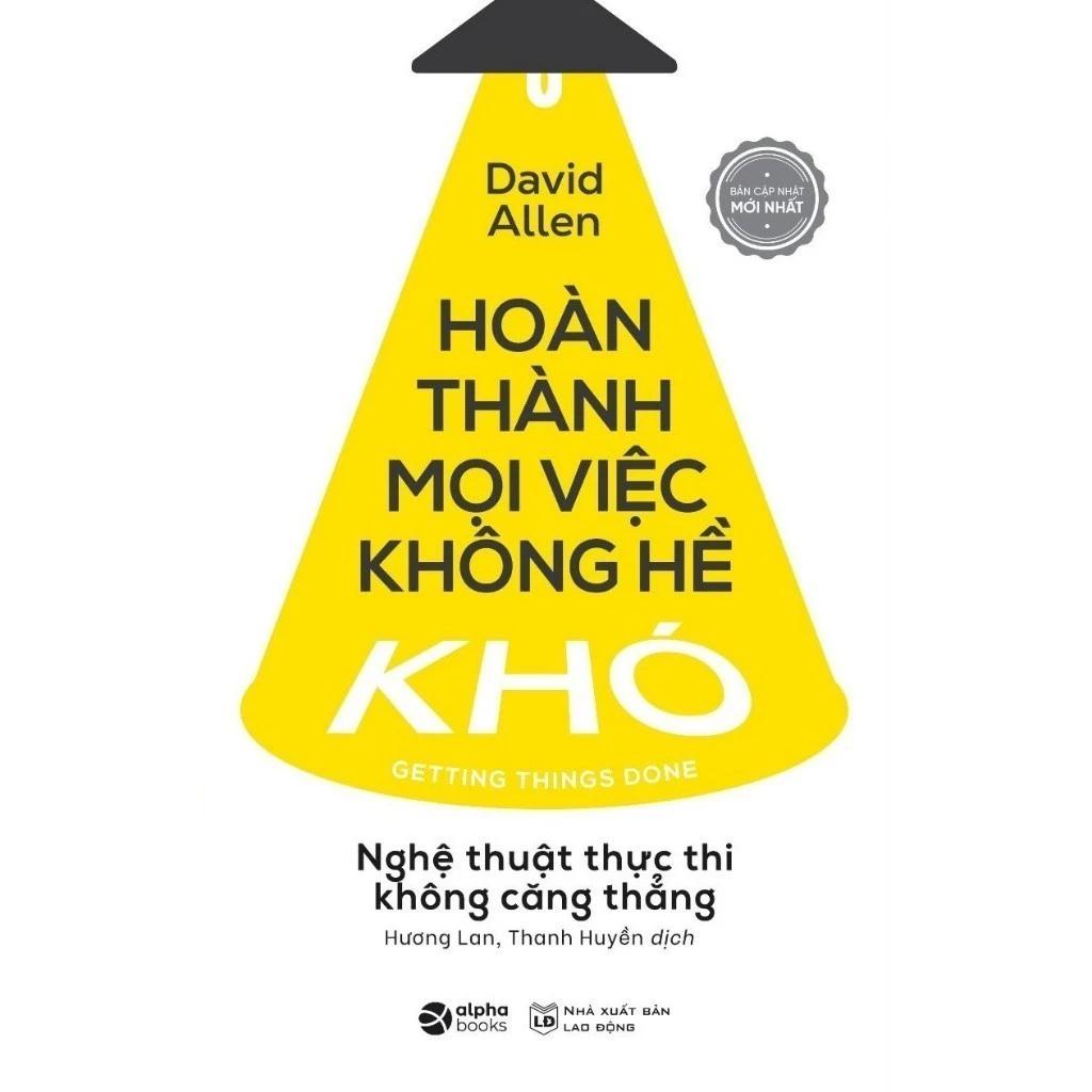 Sách Hoàn Thành Mọi Việc Không Hề Khó (Tái Bản Mới Nhất) - Bản Quyền