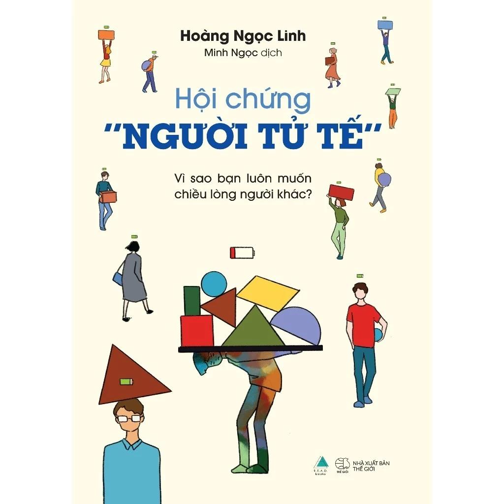 Sách Hội Chứng “Người Tử Tế” - Vì Sao Bạn Luôn Muốn Chiều Lòng Người Khác - Bản Quyền