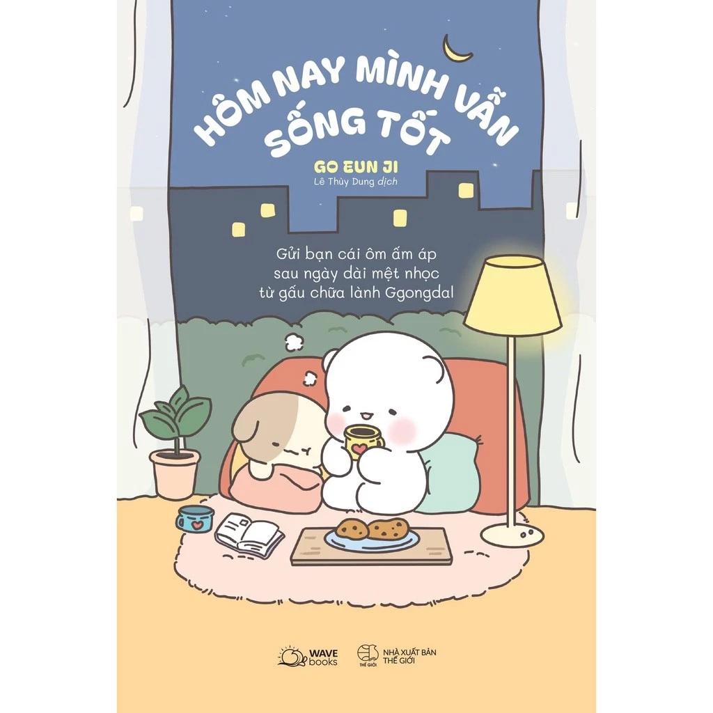 Sách Hôm Nay Mình Vẫn Sống Tốt (Gửi Bạn Cái Ôm Ấm Áp Sau Ngày Dài Mệt Nhọc Từ Gấu Chữa Lành Ggongdal) - Bản Quyền