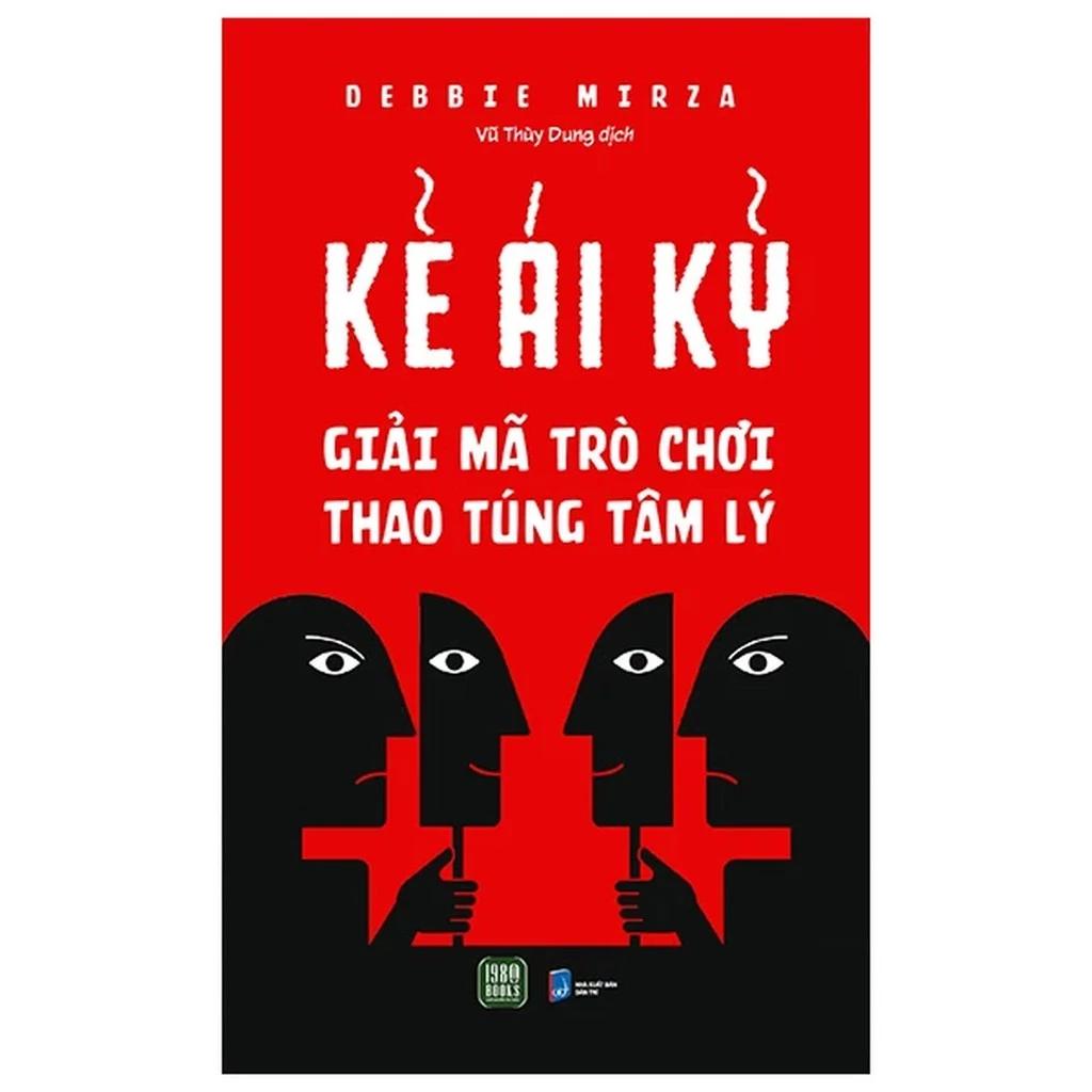 Sách Kẻ Ái Kỷ - Giải Mã Trò Chơi Thao Túng Tâm Lý - Bản Quyền