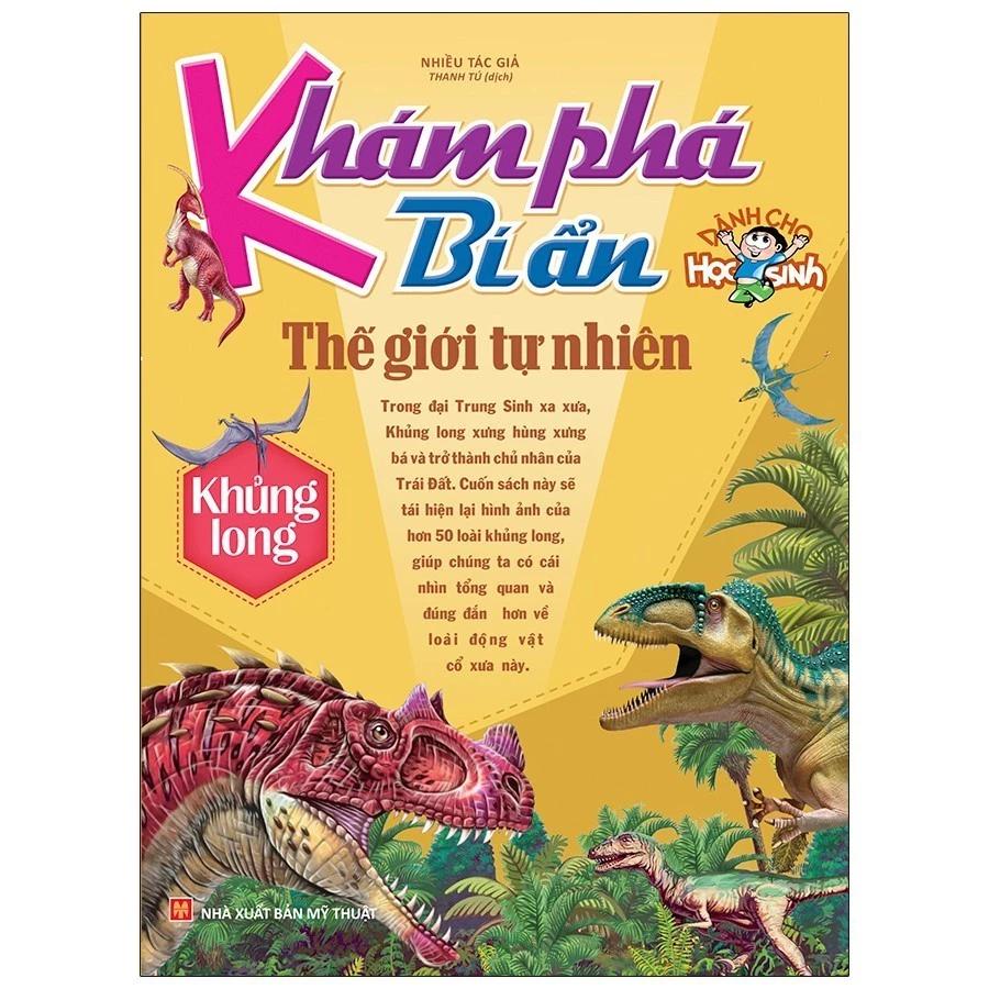 Sách Khám Phá Bí Ẩn Thế Giới Tự Nhiên Dành Cho Học Sinh - Khủng Long - Bản Quyền