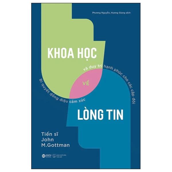 Sách Khoa Học Về Lòng Tin - Bí Quyết Đồng Điệu Cảm Xúc Và Duy Trì Hạnh Phúc Cho Các Cặp Đôi - Bản Quyền