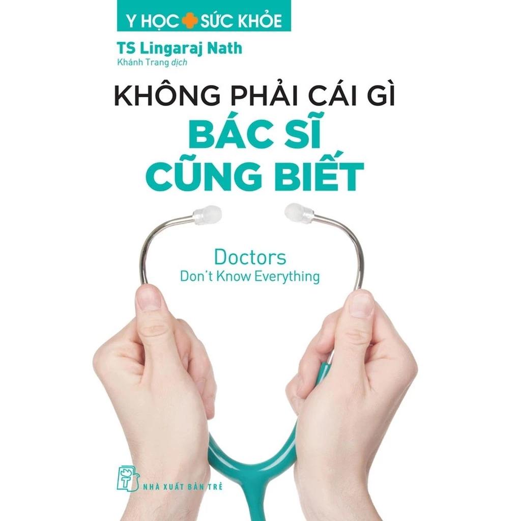 Sách Không Phải Cái Gì Bác Sĩ Cũng Biết - Bản Quyền