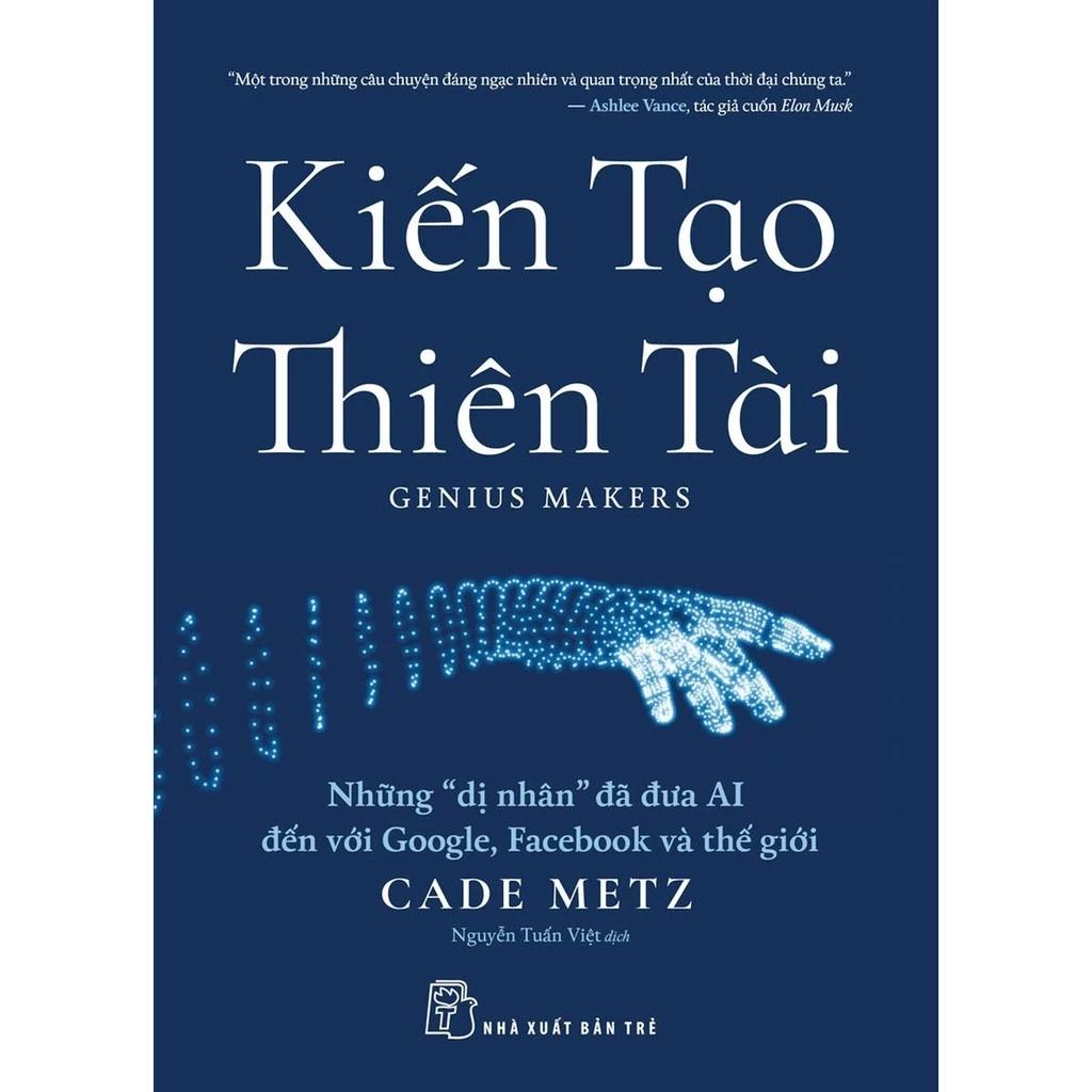 Sách Kiến Tạo Thiên Tài: Những "Dị Nhân" Đã Đưa Ai Đến Với Google, Facebook Và Thế Giới - Bản Quyền