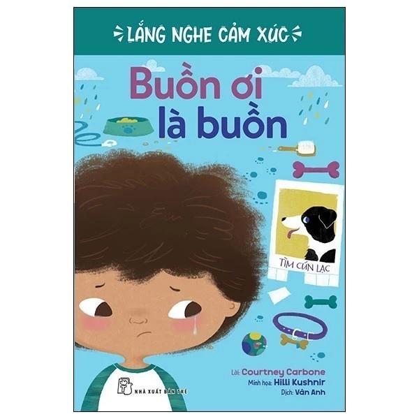 Sách Lắng Nghe Cảm Xúc - Buồn Ơi Là Buồn - Bản Quyền