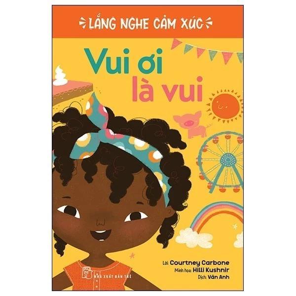 Sách Lắng Nghe Cảm Xúc - Vui Ơi Là Vui - Bản Quyền