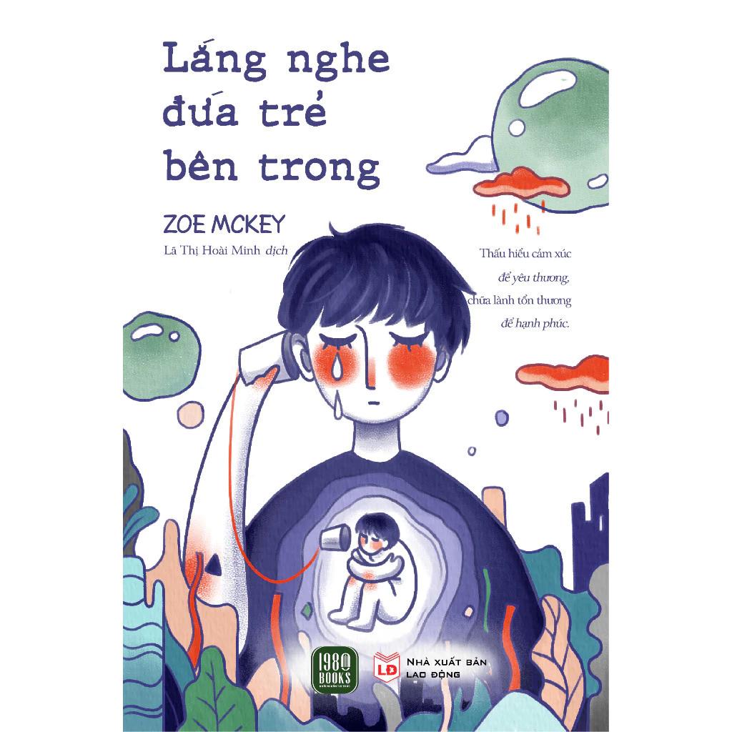 Sách Lắng Nghe Đứa Trẻ Trong Bạn - Bản Quyền