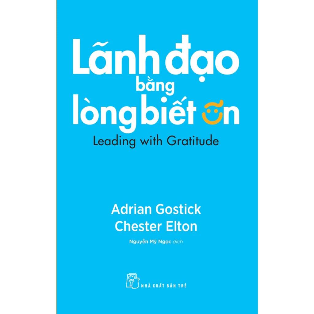 Sách Lãnh Đạo Bằng Lòng Biết Ơn - Bản Quyền