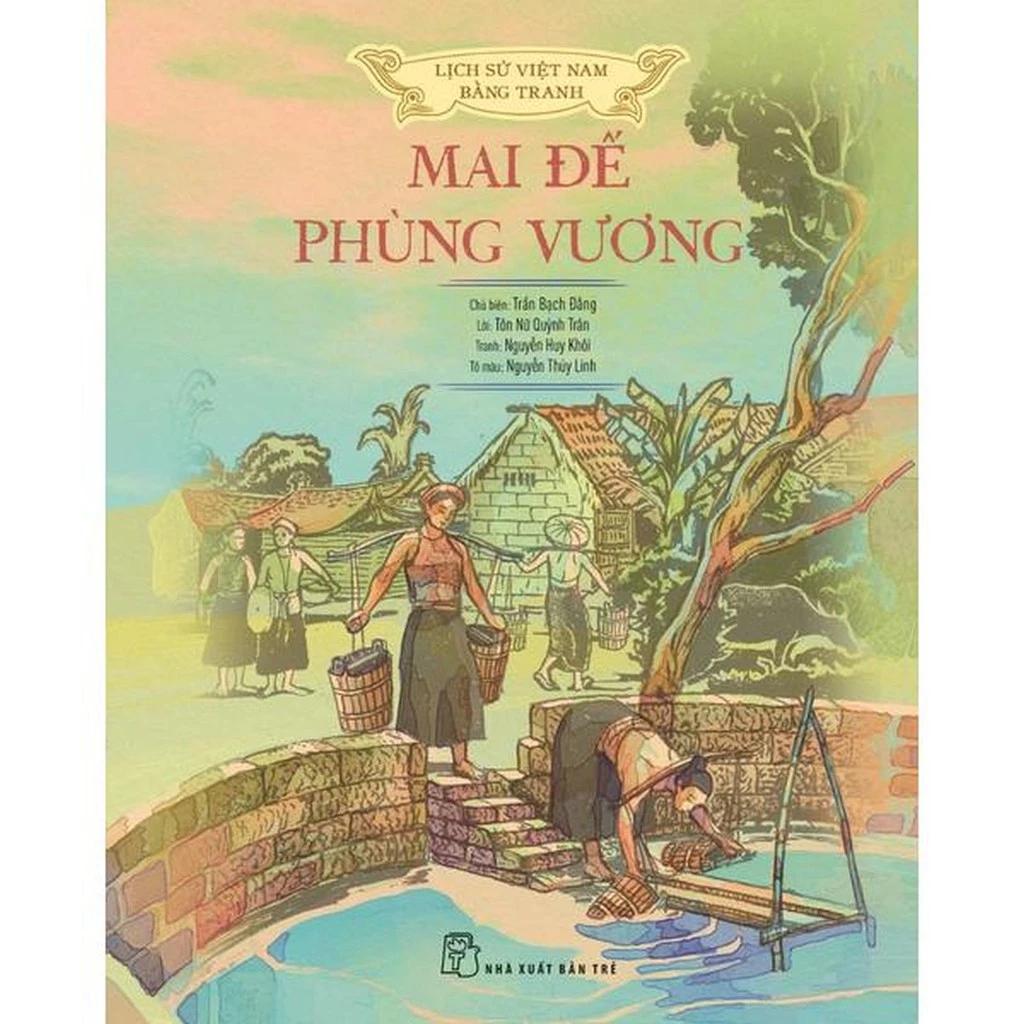 Sách Lịch Sử Việt Nam Bằng Tranh - Mai Đế - Phùng Vương (Bản Màu) - Bản Quyền