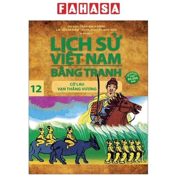 Sách Lịch Sử Việt Nam Bằng Tranh - Tập 12 - Cờ Lau Vạn Thắng Vương (Tái Bản 2023) - Bản Quyền