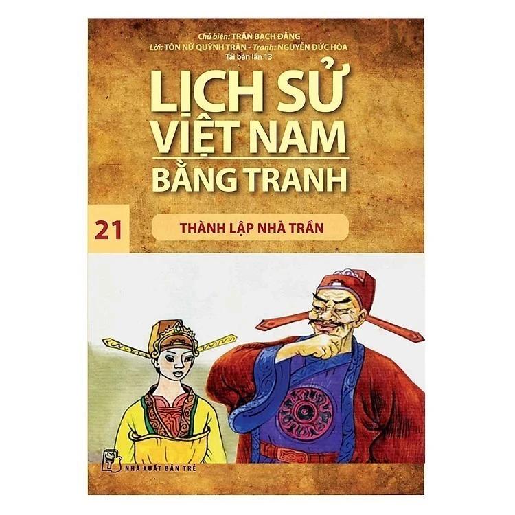 Sách Lịch Sử Việt Nam Bằng Tranh - Tập 21 - Thành Lập Nhà Trần - Bản Quyền