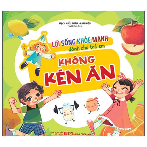 Sách Lối Sống Khỏe Mạnh Dành Cho Trẻ Em - Không Kén Ăn - Minh Long Books - Bản Quyền