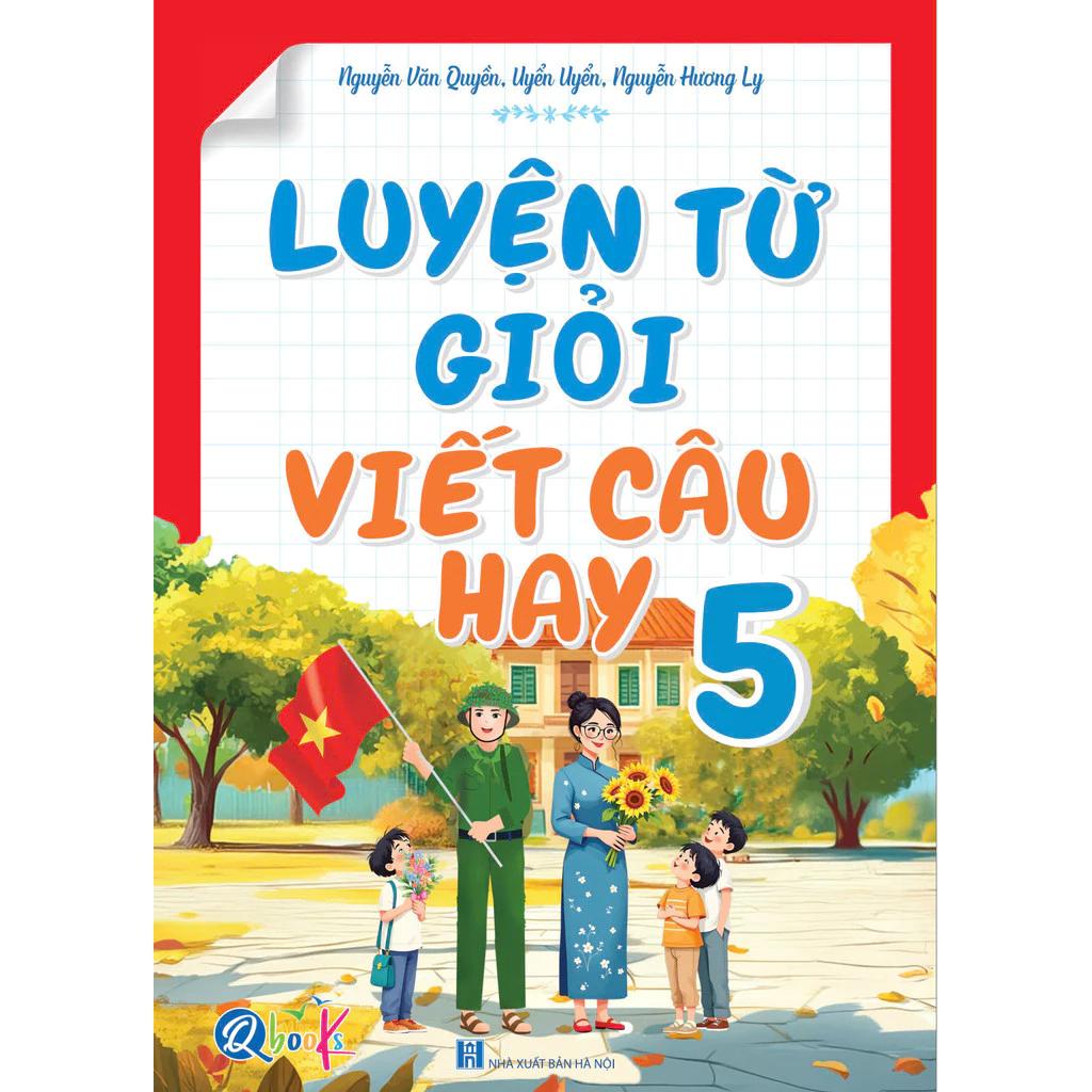 Sách Luyện Từ Giỏi Viết Câu Hay 5 - Bản Quyền