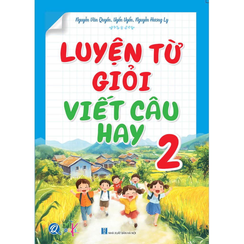 Sách Luyện Từ Giỏi Viết Câu Hay Lớp 2 - Bản Quyền