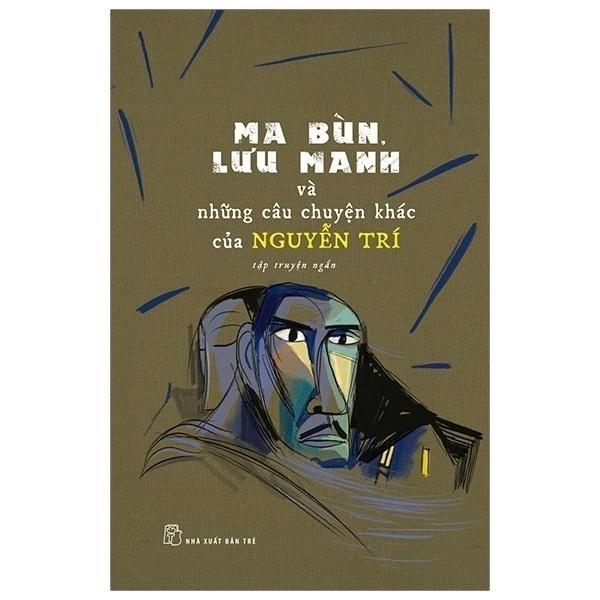 Sách Ma Bùn, Lưu Manh Và Những Câu Chuyện Khác Của Nguyễn Trí - Bản Quyền