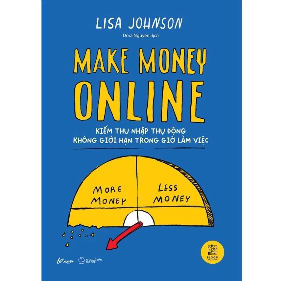 Sách Make Money Online: Kiếm Thu Nhập Thụ Động Không Giới Hạn Trong Giờ Làm Việc - Bản Quyền