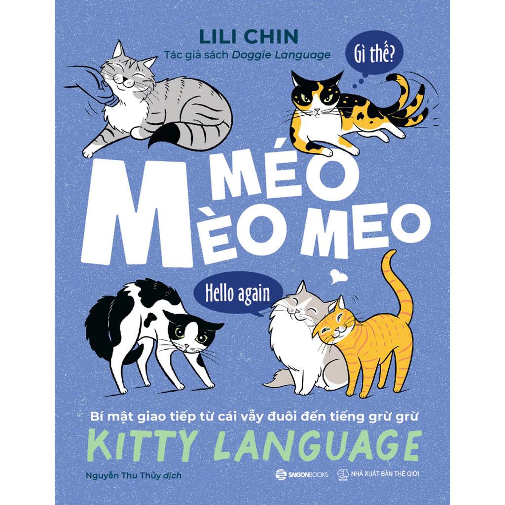 Sách Mèo Méo Meo-Bí Mật Giao Tiếp Từ Cái Vẫy Đuôi Đến Tiếng Grừ Grừ - Bản Quyền