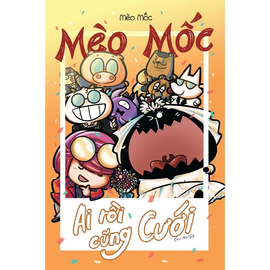 Sách Mèo Mốc - Ai Rồi Cũng Cưới (Trừ Mốc) - Bản Quyền