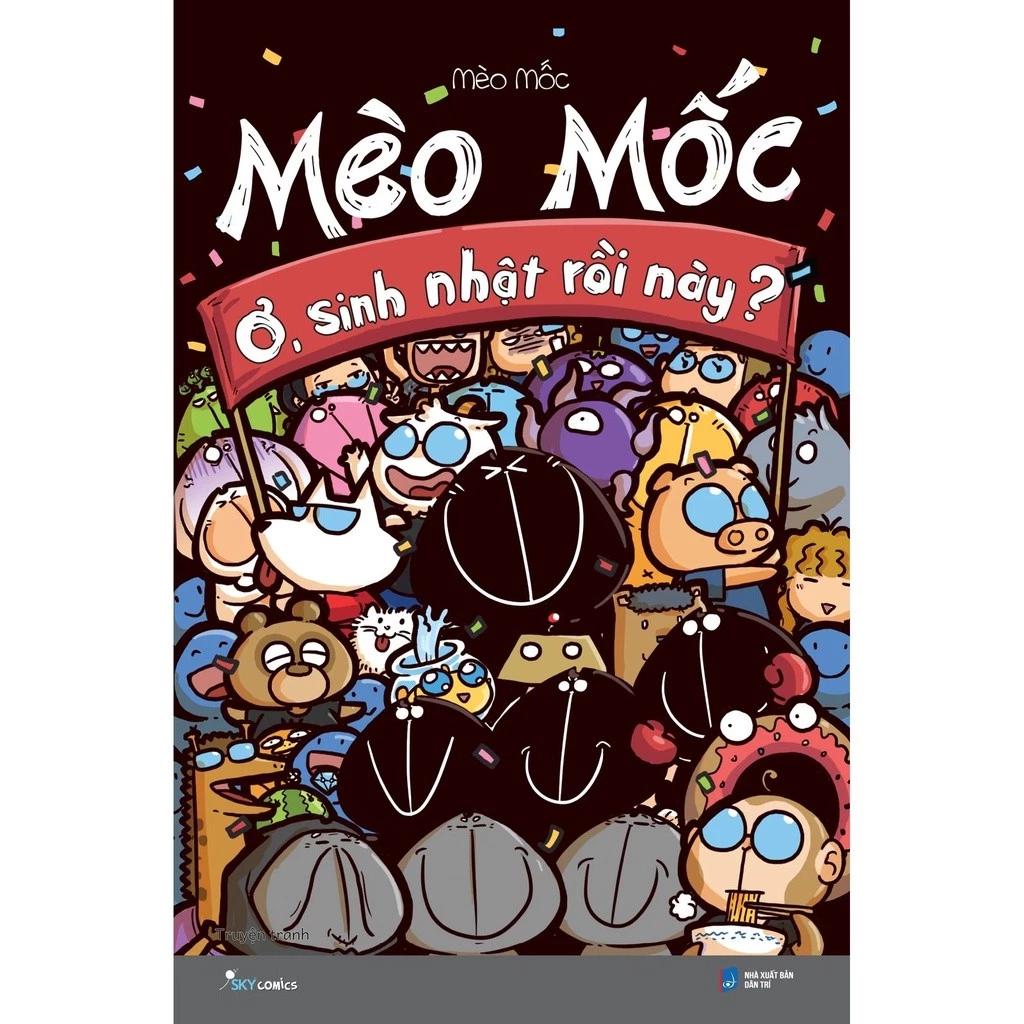 Sách Mèo Mốc - Ơ, Sinh Nhật Rồi Này? (Tái Bản 2025) - Bản Quyền