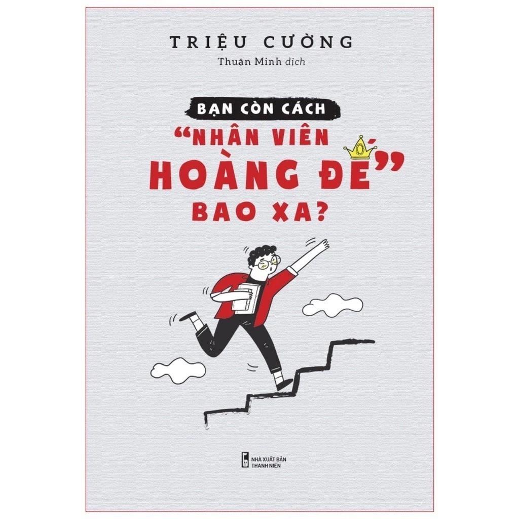 Sách Minh Long - Bạn Còn Cách Nhân Viên Hoàng Đế Bao Xa - Bản Quyền