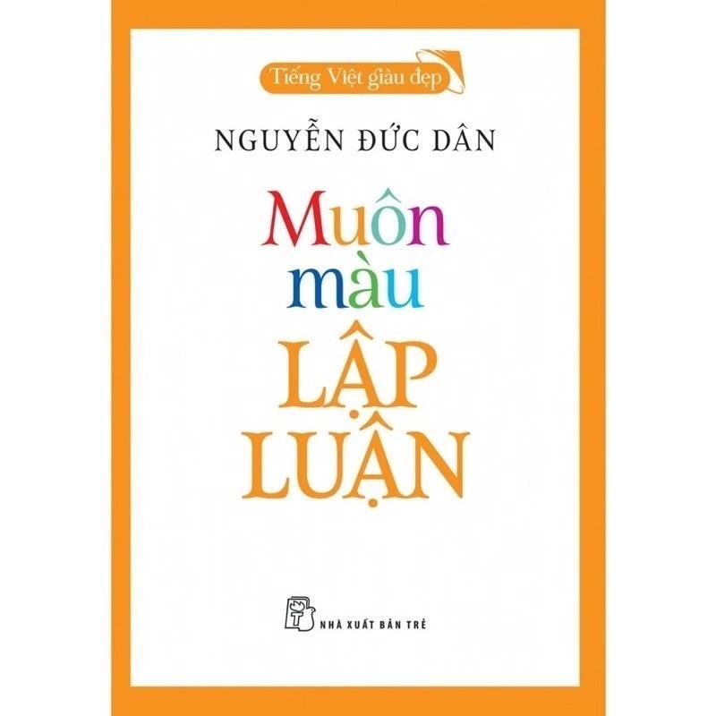 Sách Muôn Màu Lập Luận - Tiếng Việt Giàu Đẹp - Bản Quyền