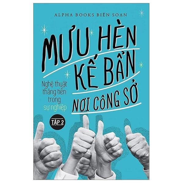 Sách Mưu Hèn Kế Bẩn Nơi Công Sở - Nghệ Thuật Thăng Tiến Trong Sự Nghiệp - Tập 2 (Tái Bản 2024) - Bản Quyền