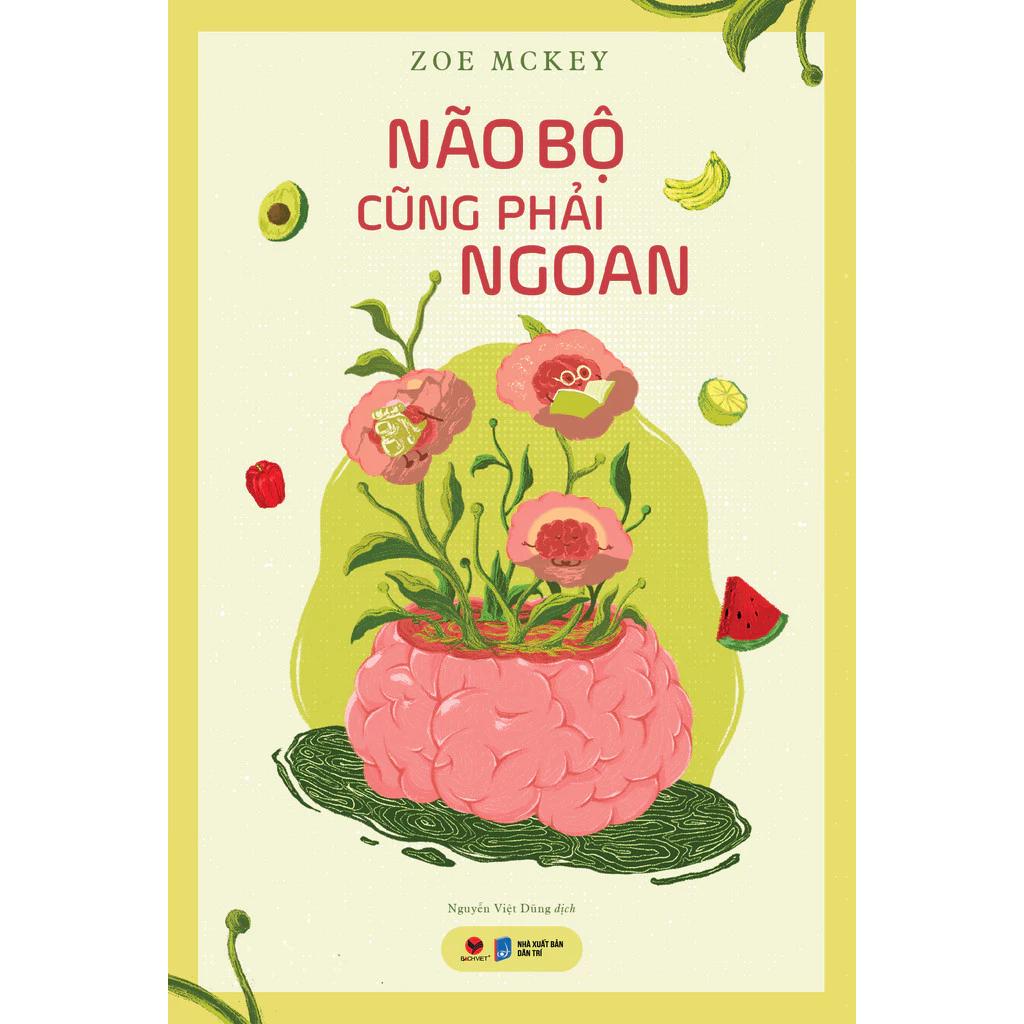 Sách Não Bộ Cũng Phải Ngoan - Bản Quyền