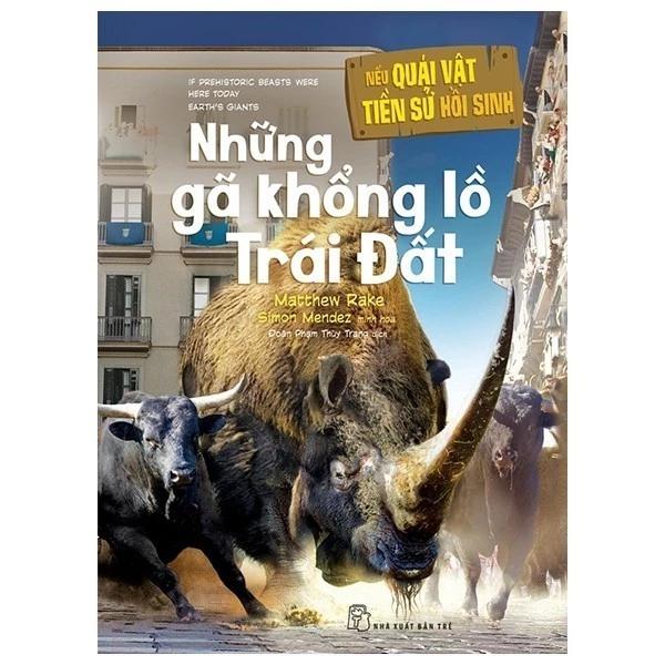 Sách Nếu Quái Vật Tiền Sử Hồi Sinh - Những Gã Khổng Lồ Trái Đất - Bản Quyền