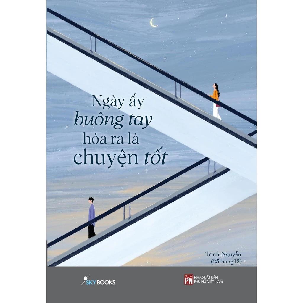 Sách Ngày Ấy Buông Tay Hóa Ra Là Chuyện Tốt - Bản Quyền