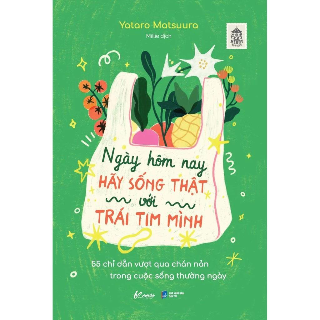 Sách Ngày Hôm Nay Hãy Sống Thật Với Trái Tim Mình - Bản Quyền