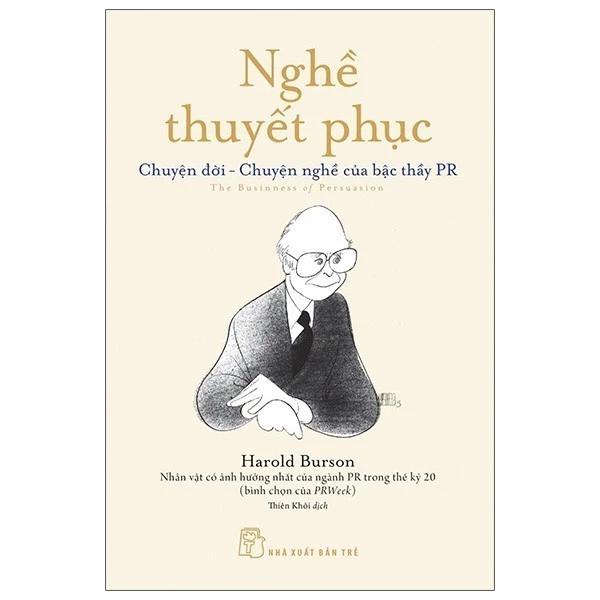 Sách Nghề Thuyết Phục - Chuyện Đời - Chuyện Nghề Của Bậc Thầy PR - Bản Quyền