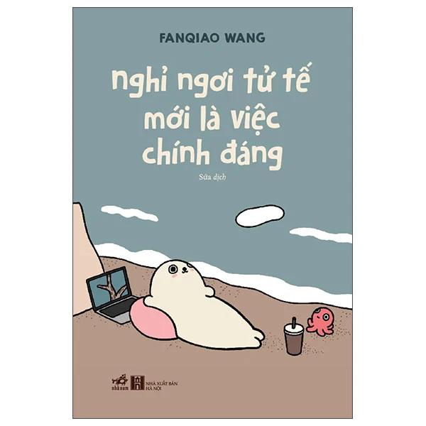 Sách Nghỉ Ngơi Tử Tế Mới Là Việc Chính Đáng - Bản Quyền