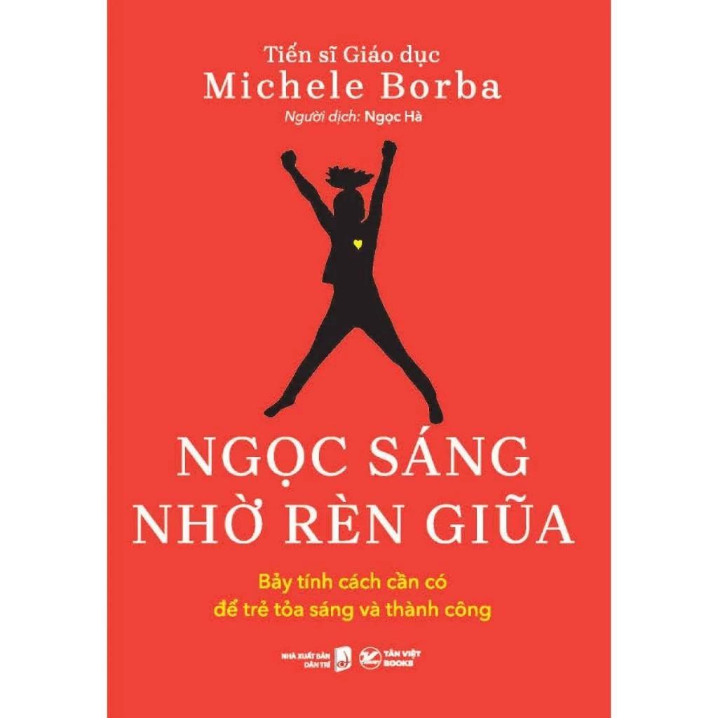 Sách Ngọc Sáng Nhờ Rèn Giũa - Bảy Tính Cách Cần Có Để Trẻ Tỏa Sáng Và Thành Công - Bản Quyền