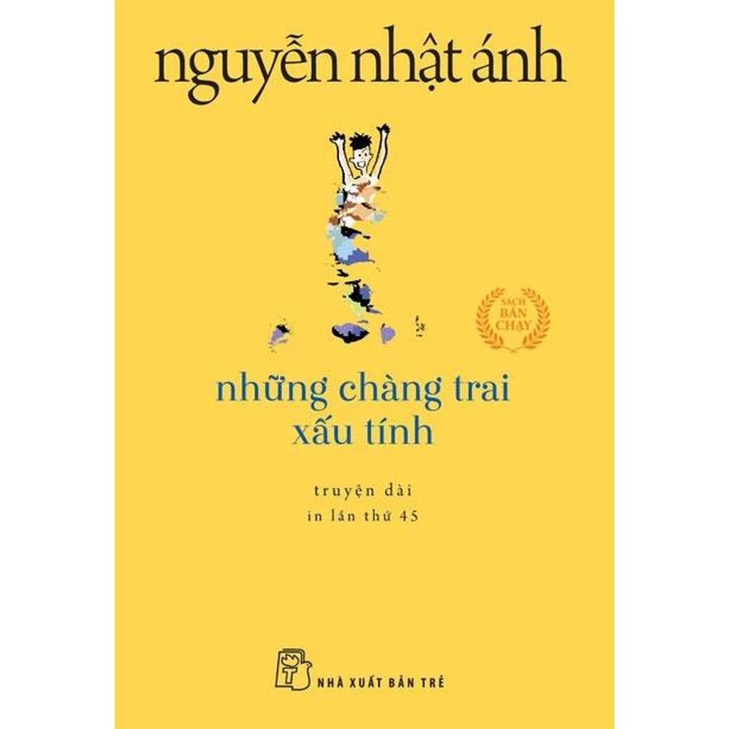 Sách Nguyễn Ngọc Ánh - Những Chàng Trai Xấu Tính (Khổ Nhỏ) - Bản Quyền